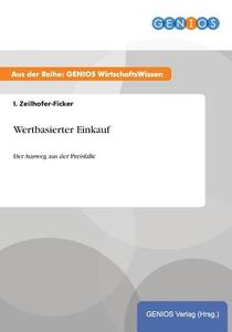 Wertbasierter Einkauf di I. Zeilhofer-Ficker edito da GBI-Genios Verlag