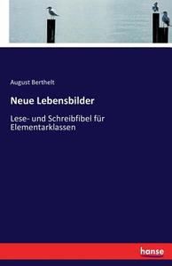 Neue Lebensbilder di August Berthelt edito da hansebooks