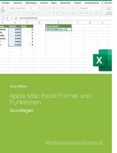 Apple Mac Excel Formel und Funktionen di Jörg Weiss edito da Books on Demand