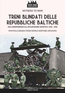Treni Blindati Delle Repubbliche Baltiche di Cucut Carlo Cucut edito da Luca Cristini Editore (Soldiershop)