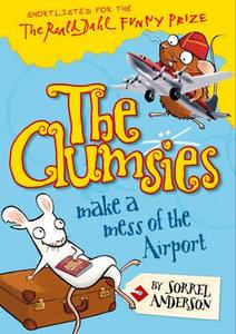 The Clumsies Make a Mess of the Airport di Sorrel Anderson edito da HarperCollins Publishers