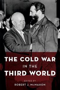 The Cold War in the Third World di Robert J. McMahon edito da Oxford University Press Inc