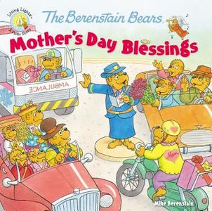 The Berenstain Bears Mother's Day Blessings di Mike Berenstain edito da ZONDERVAN