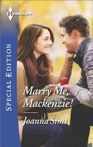 Marry Me, MacKenzie! di Joanna Sims edito da Harlequin