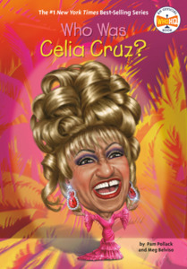 Who Was Celia Cruz? di Pam Pollack, Meg Belviso, Who Hq edito da PENGUIN WORKSHOP