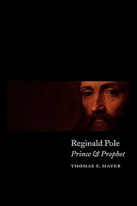 Reginald Pole di Thomas F. Mayer edito da Cambridge University Press