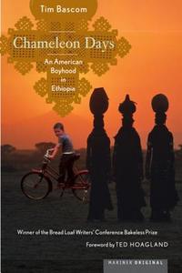 Chameleon Days: An American Boyhood in Ethiopia di Tim Bascom edito da MARINER BOOKS