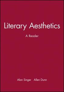 Literary Aesthetics di Singer, Dunn edito da John Wiley & Sons