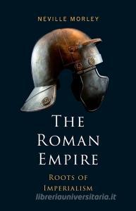 The Roman Empire di Neville Morley edito da Pluto Press
