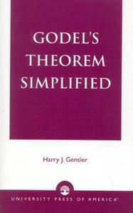 Godel's Theorem Simplified di Harry J. S. J. Gensler edito da University Press of America