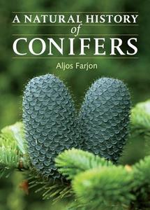A Natural History of Conifers di Aljos Farjon edito da TIMBER PR INC