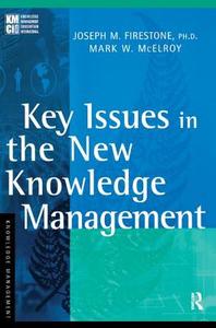 Key Issues In The New Knowledge Management di Joseph M. Firestone, Mark W. McElroy edito da Taylor & Francis Ltd