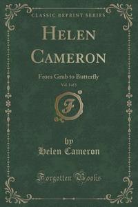 Helen Cameron, Vol. 3 Of 3 di Helen Cameron edito da Forgotten Books