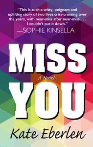 Miss You di Kate Eberlen edito da THORNDIKE PR