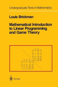 Mathematical Introduction to Linear Programming and Game Theory di Louis Brickman edito da Springer New York