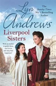 Liverpool Sisters di Lyn Andrews edito da Headline Publishing Group