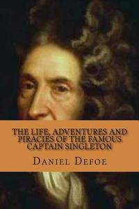 THE LIFE, ADVENTURES AND PIRACIES OF THE di DANIEL DEFOE edito da LIGHTNING SOURCE UK LTD