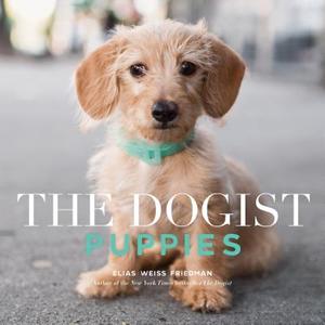 The Dogist Puppies di Elias Weiss Friedman edito da Artisan