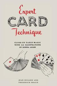 Expert Card Technique di Jean Hugard, Frederick Braue edito da Martino Fine Books