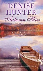 Autumn Skies: A Bluebell Inn Romance di Denise Hunter edito da CTR POINT PUB (ME)