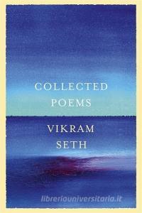 Collected Poems di Vikram Seth edito da Orion Publishing Group