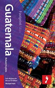 Guatemala di Richard Arghiris edito da Footprint Travel Guides