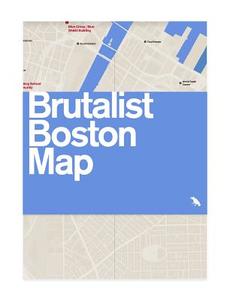 Brutalist Boston Map di Chris Grimley, Michael Kubo, Mark Pasnik edito da Blue Crow Media