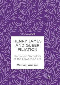 Henry James and Queer Filiation di Michael Anesko edito da Springer International Publishing