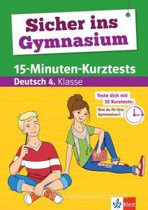 Sicher ins Gymnasium 15-Minuten-Kurztests Deutsch 4. Klasse edito da Klett Lerntraining