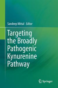 Targeting the Broadly Pathogenic Kynurenine Pathway edito da Springer-Verlag GmbH