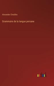 Grammaire de la langue persane di Alexander Chod¿ko edito da Outlook Verlag