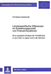 Länderspezifische Differenzen im Entstehungsprozeß von Finanzinnovationen di Christiane Hackerodt edito da Lang, Peter GmbH