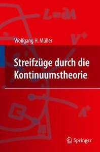 Streifzüge durch die Kontinuumstheorie di Wolfgang H. Müller edito da Springer-Verlag GmbH