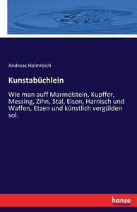 Kunstabüchlein di Andreas Helmreich edito da hansebooks