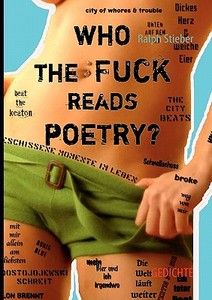 Who The Fuck Reads Poetry? di Ralph Stieber edito da Books On Demand