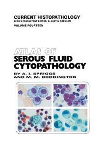 Atlas of Serous Fluid Cytopathology di M. M. Boddington, A. Spriggs edito da Springer Netherlands