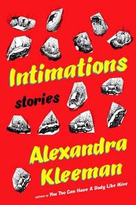 Intimations: Stories di Alexandra Kleeman edito da HARPERCOLLINS