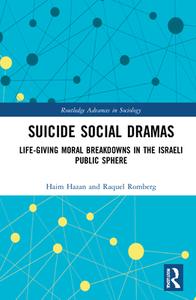 Suicide Social Dramas di Haim Hazan, Raquel Romberg edito da Taylor & Francis Ltd