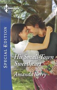 His Small-Town Sweetheart di Amanda Berry edito da Harlequin
