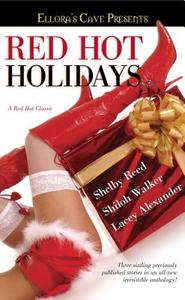 Red Hot Holidays di Shelby Reed, Shiloh Walker, Lacey Alexander edito da POCKET BOOKS
