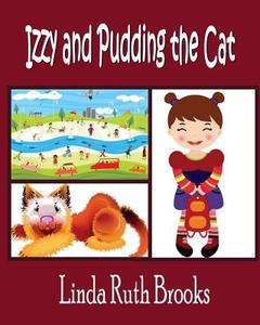 Izzy and Pudding the Cat di Linda Brooks edito da Createspace