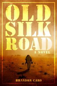 Old Silk Road di Brandon Caro edito da Permuted Press