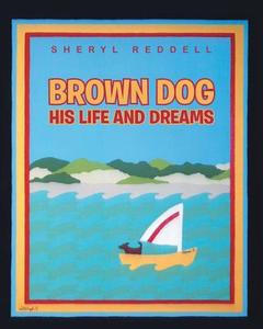 Brown Dog di Sheryl Reddell edito da Covenant Books