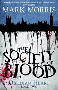 The Society of Blood di Mark Morris edito da Titan Books Ltd