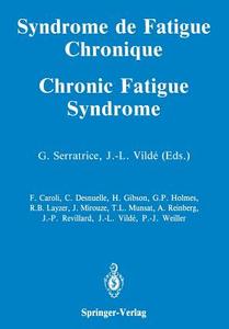 Syndrome de Fatigue Chronique / Chronic Fatigue Syndrome di Georges Serratrice, Jean-Louis Vildé edito da Springer Paris