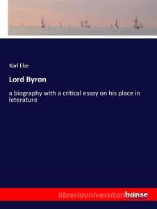 Lord Byron di Karl Elze edito da hansebooks