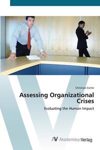 Assessing Organizational Crises di Christian Conte edito da AV Akademikerverlag