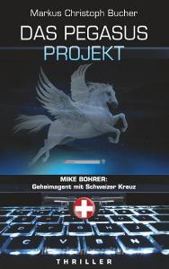 Das Pegasus Projekt di Markus Christoph Bucher edito da Books on Demand