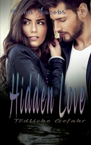 Hidden Love - Tödliche Gefahr di Lina Jacobs edito da Books on Demand