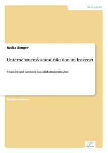 Unternehmenskommunikation im Internet di Radka Senger edito da Diplom.de